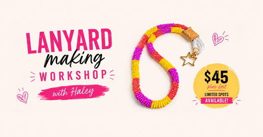 Beaded Lanyard Making Workshop with Haley Friday June 5