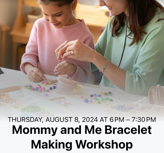 Mommy and Me Bracelet Making Workshop