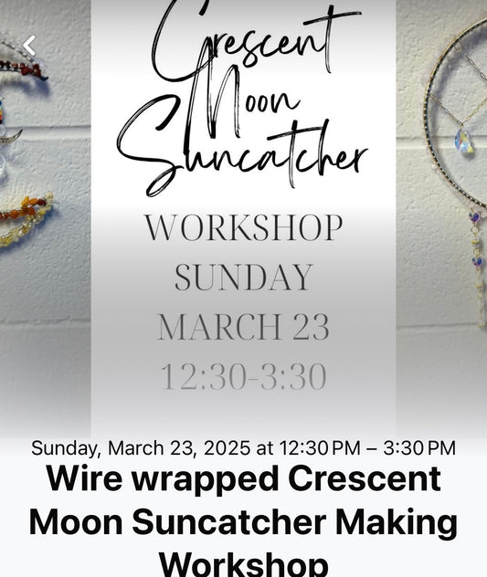 Wire Wrapped Crescent Moon Suncatcher Workshop